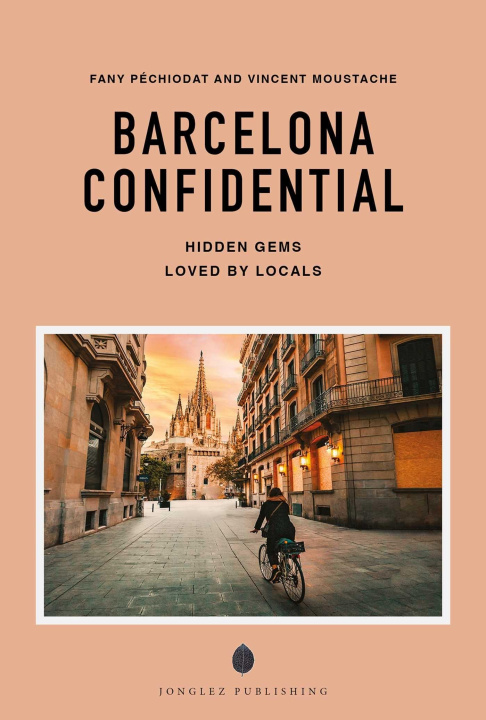 Kniha Barcelona Confidential - A Guide to Exceptional Experiences Vincent Moustache