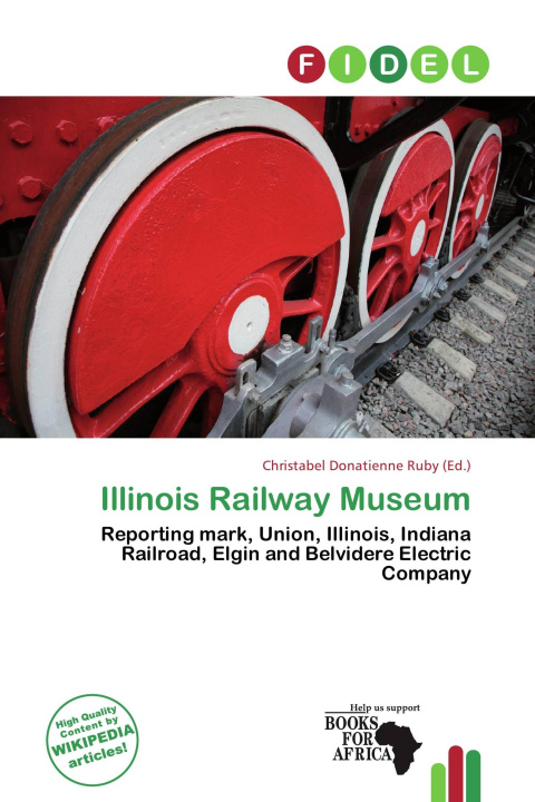 Könyv Illinois Railway Museum 