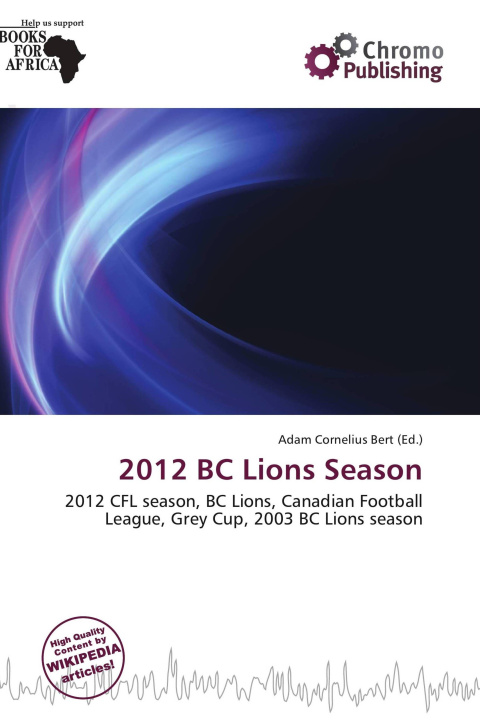Könyv 2012 BC Lions Season 