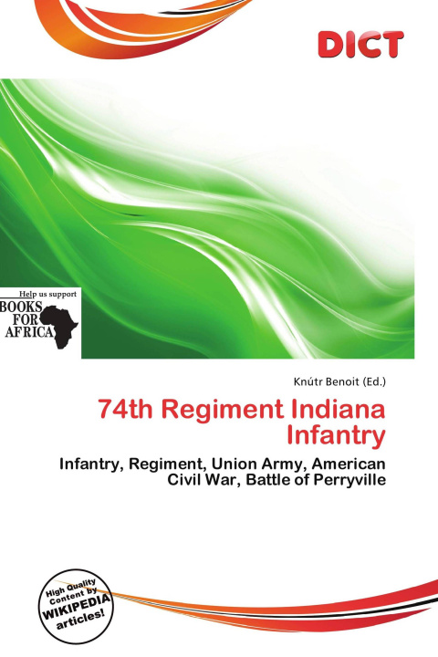 Könyv 74th Regiment Indiana Infantry 