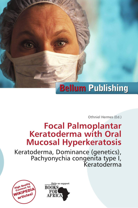 Książka Focal Palmoplantar Keratoderma with Oral Mucosal Hyperkeratosis 