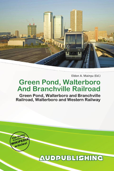 Kniha Green Pond, Walterboro And Branchville Railroad 