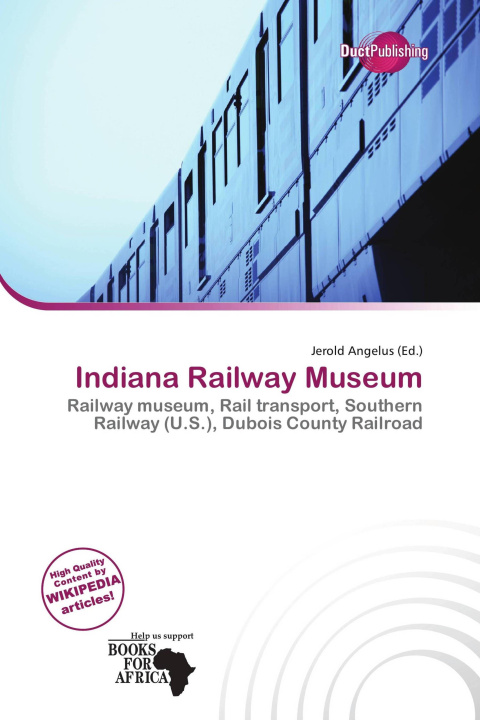 Könyv Indiana Railway Museum 