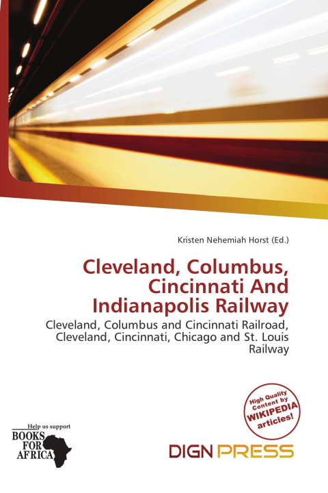 Книга Cleveland, Columbus, Cincinnati And Indianapolis Railway 