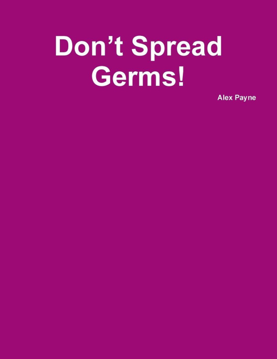 Buch Don't Spread Germs! Alex Payne