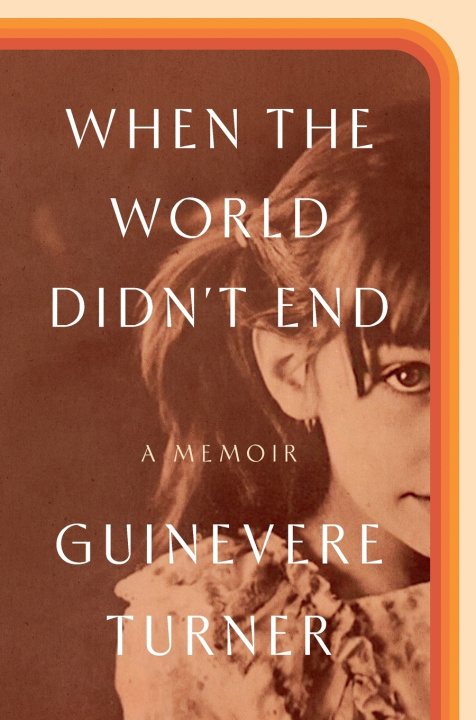 Книга When the World Didn't End Guinevere Turner