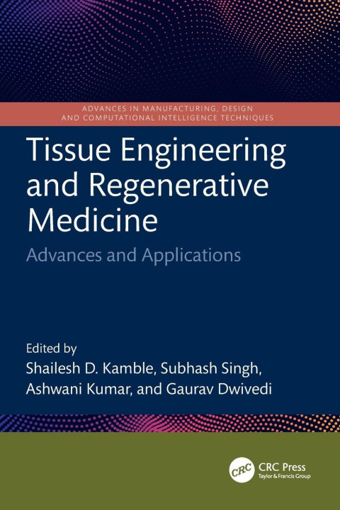 Kniha Tissue Engineering and Regenerative Medicine Shailesh D. Kamble