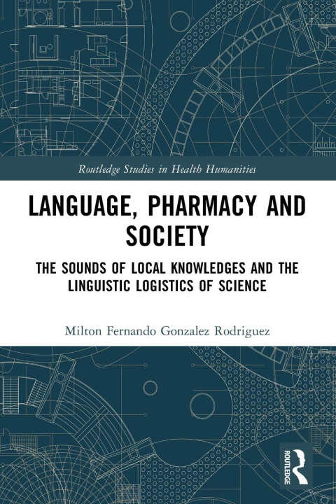 Knjiga Language, Pharmacy and Society Milton Fernando Gonzalez Rodriguez