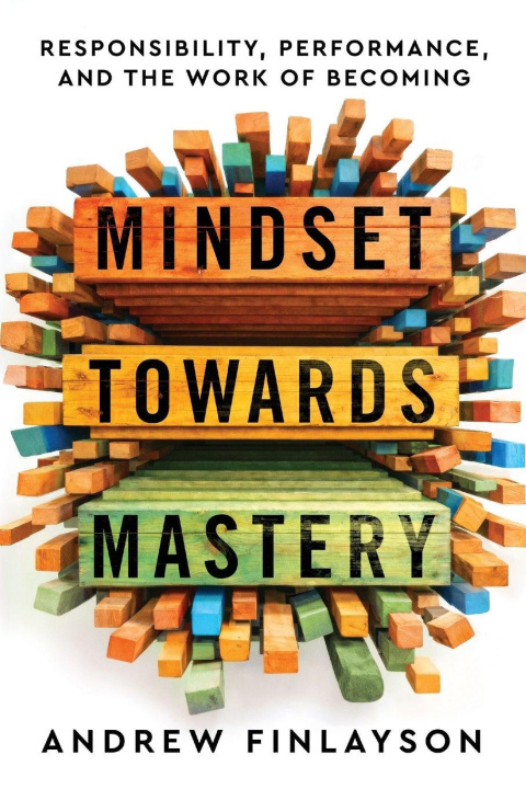 Könyv Mindset Towards Mastery Andrew Finlayson