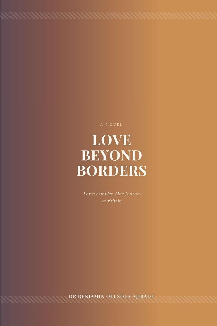 Книга Love Beyond Boarders Benjamin Olusola Ajibade