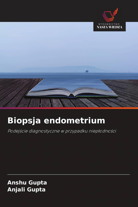 Könyv Biopsja endometrium Anjali Gupta