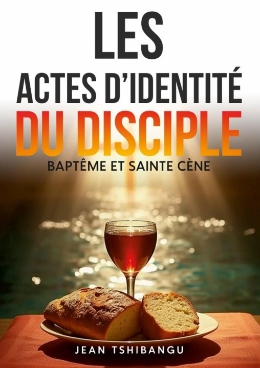 Könyv LES ACTES D'IDENTITE DU DISCIPLE JEAN TSHIBANGU