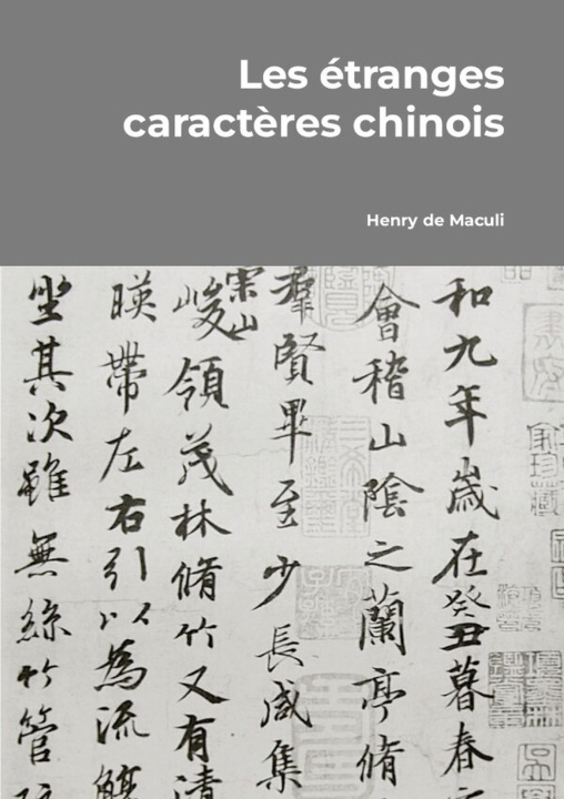 Könyv Les étranges caractères chinois Henry de Maculi