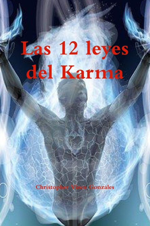 Könyv Las 12 leyes del Karma Christopher Vince Gonzales