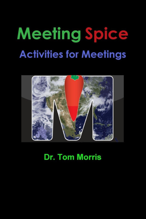 Buch Meeting Spice Activities for Meetings Dr. Tom Morris