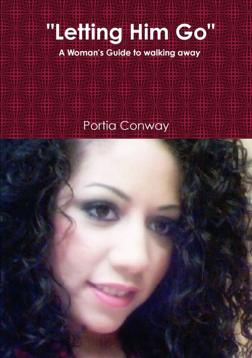 Könyv "Letting Him Go" A Woman's Guide to walking away Portia Conway