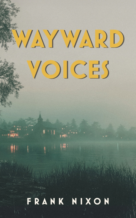 Könyv Wayward Voices Frank Nixon