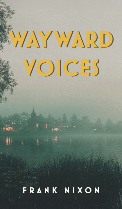 Könyv Wayward Voices Frank Nixon