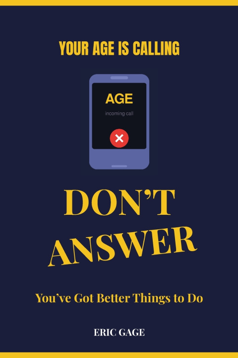 Könyv Your Age is Calling Eric Gage