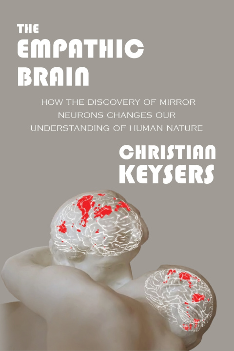 Könyv The Empathic Brain Christian Keysers