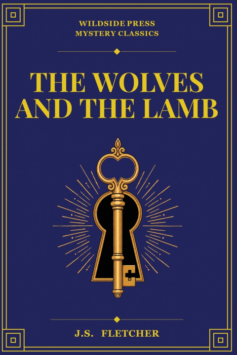 Könyv The Wolves and the Lamb J.S. Fletcher
