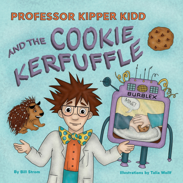 Könyv Professor Kipper Kidd and the Cookie Kerfuffle Bill Strom