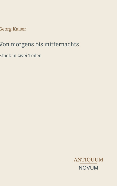 Könyv Von morgens bis mitternachts Georg Kaiser