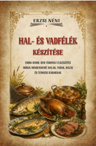Könyv Hal- és vadfélék készítése Erzsi Néni