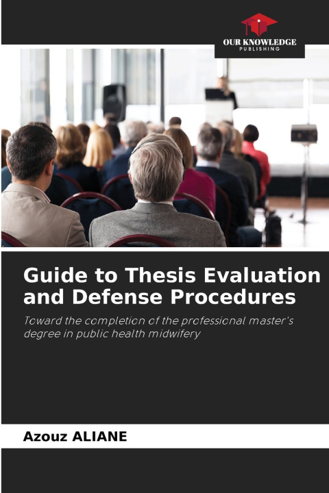 Könyv Guide to Thesis Evaluation and Defense Procedures Azouz ALIANE