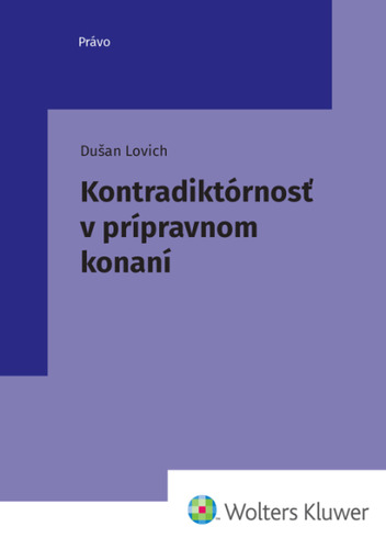 Knjiga Kontradiktórnosť v prípravnom konaní Dušan Lovich