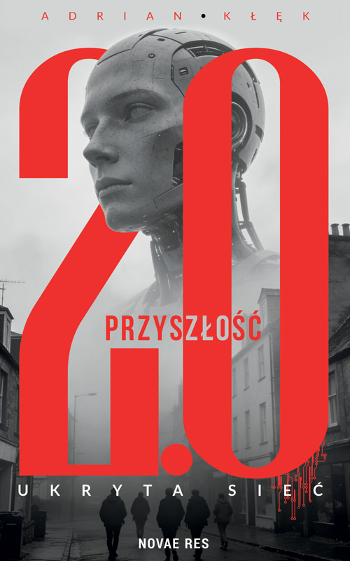 Buch Przyszłość 2.0. Ukryta sieć Adrian Kłęk