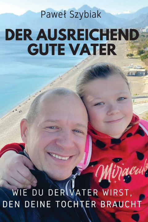 Könyv Der Ausreichend Gute Vater Paweł Szybiak