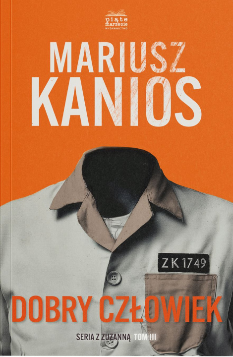 Könyv Dobry człowiek. Seriaz z Zuzanną. Tom 3 Mariusz Kanios