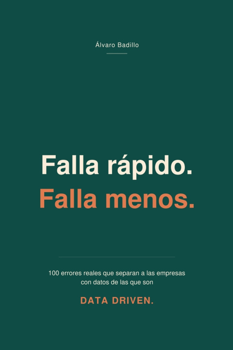Könyv Falla rápido. Falla menos. Álvaro Badillo Vega