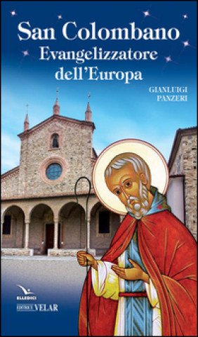 Könyv San Colombano. Evangelizzatore dell'Europa Gianluigi Panzeri