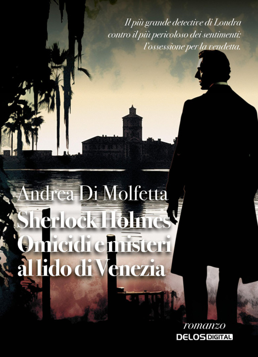 Könyv Sherlock Holmes. Omicidi e misteri al Lido di Venezia Andrea Di Molfetta