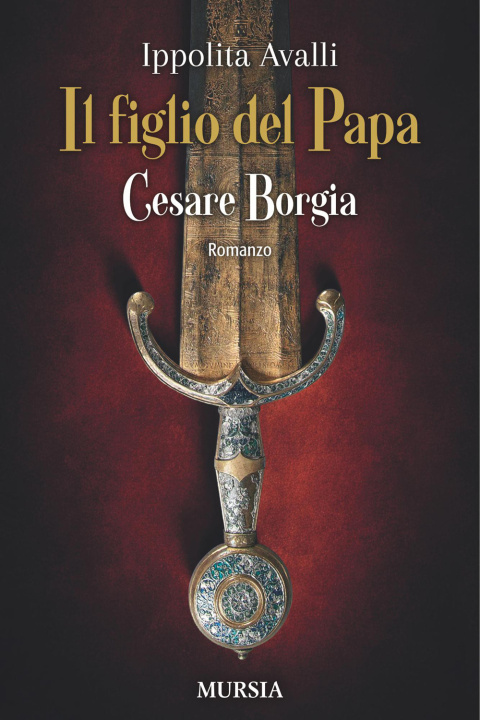 Knjiga Il figlio del Papa. Cesare Borgia Ippolita Avalli