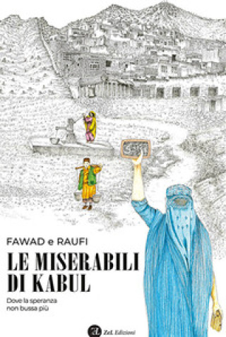 Könyv miserabili di Kabul. Dove la speranza non bussa più Fawad e Raufi