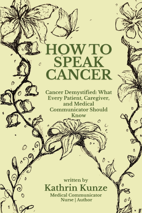 Könyv How To Speak Cancer Kathrin Medical Kunze