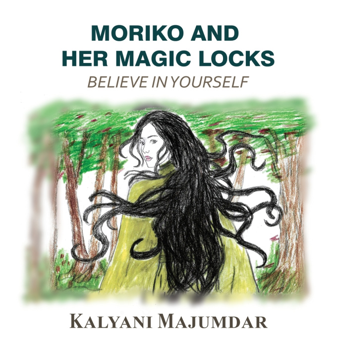 Könyv Moriko and Her Magic Locks - Believe in Yourself Kalyani Majumdar