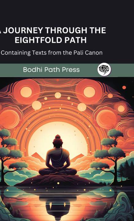Könyv A Journey through the Eightfold Path Bodhi Path Press