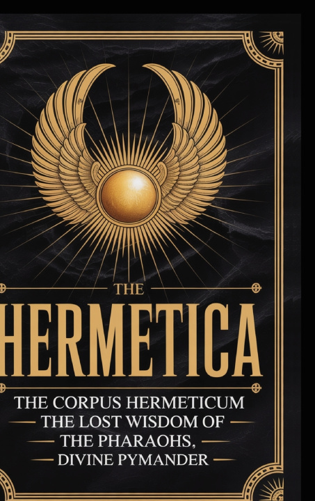 Könyv The Hermetica Hermes Trismegistus (Author); G.R.S. ...