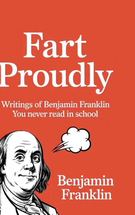 Könyv Fart Proudly Benjamin Franklin