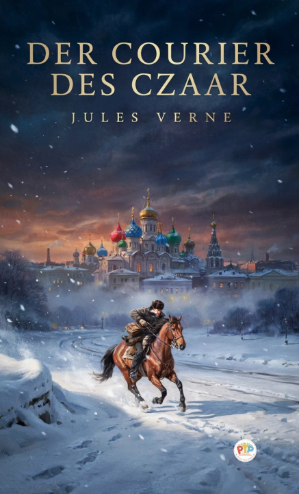 Könyv Der Courier des Czaar (Michael Strogoff) Jules Verne