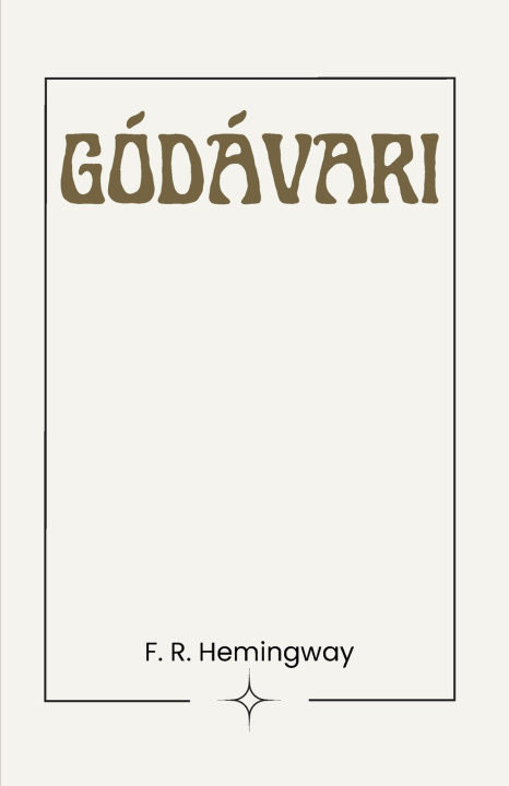 Könyv GÓDÁVARI F. R. Hemingway