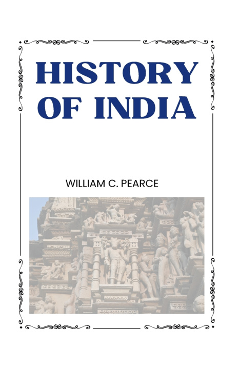 Könyv HISTORY OF INDIA William C. Pearce