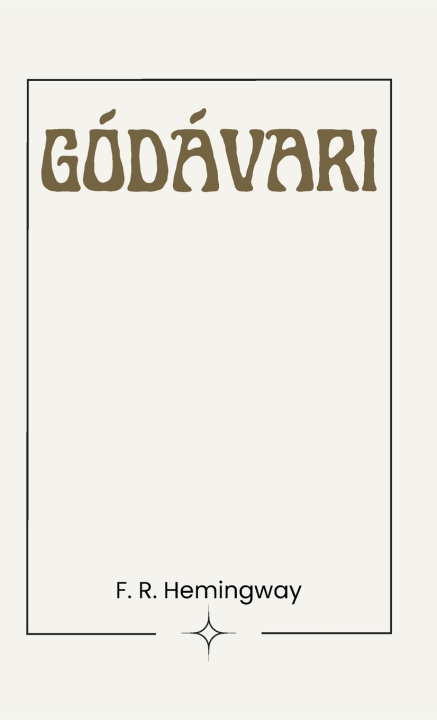 Könyv GÓDÁVARI F. R. Hemingway