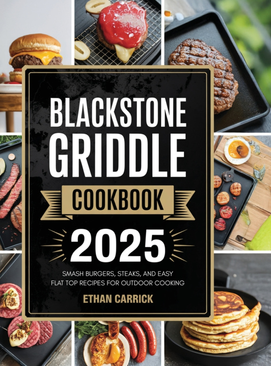 Könyv Blackstone Griddle Cookbook Ethan Carrick