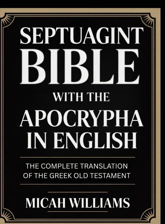 Könyv Septuagint Bible with the Apocrypha in English Micah Williams
