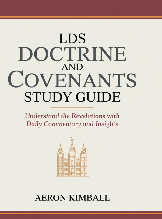 Könyv LDS Doctrine and Covenants Study Guide Aeron Kimball